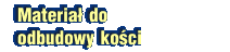 Materiał do odbudowy kości